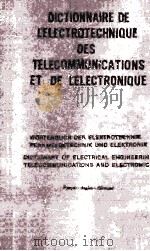 DICTIONNAIRE DE LELECTROTECHNIQUE DES TELECOMMUNICATIONS ET DE LELECTRONIQUE   1966  PDF电子版封面     