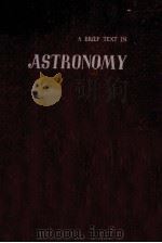 A BRIEF TEXT IN ASTRONOMY   1955  PDF电子版封面     