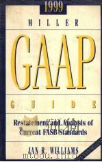 MILLER GAAP GUIDE RESTATEMENT AND ANALYSIS OF CURRENT FASB STANDARDS 1999   1999  PDF电子版封面     