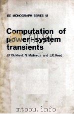 IEE MONOGRAPH SERIES 18 COMPUTATION OF POWER SYSTEM TRANSIENTS   1976  PDF电子版封面     