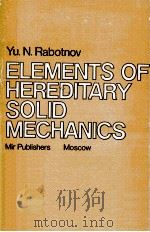 ELEMENTS OF HEREDITARY SOLID MECHANICS   1980  PDF电子版封面    YU.N.RABOTNOV 