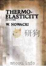 THERMOELASTICITY BY WITOLD NOWACKI SECOND EDITION   1986  PDF电子版封面    W.NOWACKI 