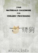 MATERIALS HANDBOOK FOR CERAMIC PROCESSING   1968  PDF电子版封面    D.S.WEXLER 
