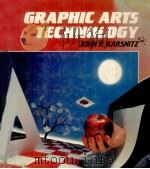 GRAPHIC ARTS TECHNOLOGY   1984  PDF电子版封面    JOHN R.KARSNITZ 