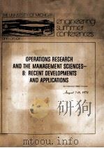 THE UNIVERSITY OF MICHIGAN ENGINEERING SUMMER CONFERENCES ANN ARBOR OPERATIONS RESEARCH AND THE MANA   1972  PDF电子版封面    KATTA G.MURTY 