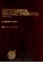 EXPERIMENTAL ORGANIC CHEMISTRY SECOND EDITION   1987  PDF电子版封面    H.DUPONT DURST GEORGE W.GOKEL 