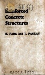 REINFORCED CONCRETE STRUCTURES   1975  PDF电子版封面    R.PARK AND T.PAULAY 