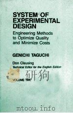 SYSTEM OF EXPERIMENTAL DESIGN ENGINEERING METHODS TO OPTIMIZE QUALITY AND MININMZE COSTS GENICHI TAG（1987 PDF版）