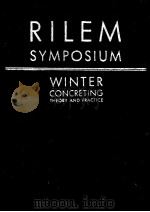 RILEM SYMPOSIUM WINTER CONCRETING THEORY AND PRACTICE COPENHAGEN FEBRUARY PROCEEDINGS   1956  PDF电子版封面     