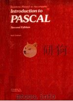 SOLUTIONS MANUAL TO ACCOMPANY INTRODUCTION TO PASCAL SECOND EDITION   1983  PDF电子版封面    NEILL GRAHAM 