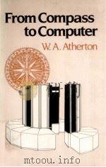 FROM COMPASS TO COMPUTER   1984  PDF电子版封面    W.A.ATHERTON 