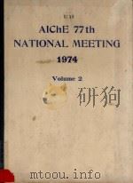 ALCHE 77TH NATIONAL MEETING 1974 VOLUME 2   1974  PDF电子版封面     
