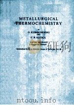 METALLURGICAL THERMOCHEMISTRY FIFTH EDITION   1979  PDF电子版封面    O.KUBASCHEWSKI AND C.B.ALCOCK 