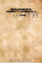 DEVELOPMENTS IN COMPOSITE MATERIALS-1   1977  PDF电子版封面    G.S.HOLISTER 