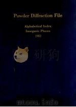 POWDER DIFFRACTION FILE ALPHABETICAL INDEX INORGANIC PHASES 1982   1982  PDF电子版封面     