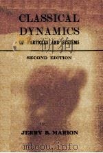 CLASSICAL DYNAMICS OF PARTICLES AND SYSTEMS SECOND EDITION   1970  PDF电子版封面    JERRY B.MARION 
