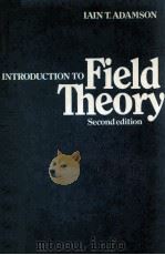 INTRODUCTION TO FIELD THEORY SECOND EDITION   1982  PDF电子版封面    IAIN T.ADAMSON 