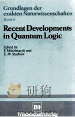 Recent Developments in Quantum Logic   1985  PDF电子版封面  3411016957   