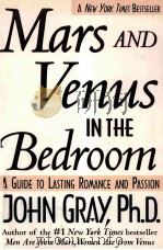 MARS AND VENUS IN THE BEDROOM:A GUIDE TO LASTING ROMANCE AND PASSION   1995  PDF电子版封面  0060927933  JOHN GRAY 