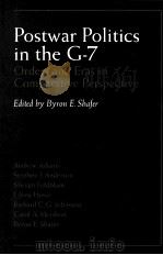 POSTWAR POLITICS IN THE G-7  ORDERS AND ERAS IN COMPARATIVE PERSPECTIVE   1996  PDF电子版封面  0299151042  BYRON E.SHAFER 