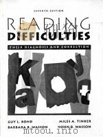 READING DIFFICULTIES  THEIR DIAGNOSIS AND CORRECTION  SEVENTH EDITION   1994  PDF电子版封面  0205150918  GUY L.BOND  MILES A.TINKER  BA 