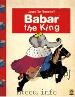 BABAR THE KING   1987  PDF电子版封面  0416497306  JEAN DE BRUNHOFF 