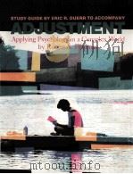STUDY GUIDE BY ERIC R.DUERR TO ACCOMPANY ADJUSTMENT  APPLYING PSYCHOLOGY IN A COMPLEX WORLD BY ROBER   1989  PDF电子版封面  0070204098  ERIC R.DUERR 