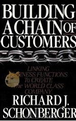 BUILDING A CHAIN OF CUSTOMERS  LINKING BUSINESS FUNCTIONS TO CREATE THE WORLD CLASS COMPANY（1990 PDF版）