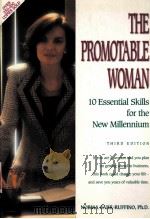 THE PROMOTABLE WOMAN  10 ESSENTIAL SKILLS FOR THE NEW MILLENIUM  THIRD EDITION   1997  PDF电子版封面  1564143234  NORMA CARR-RUFFINO 