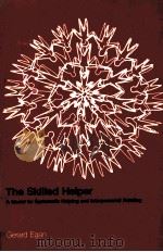 THE SKILLED HELPER  A MODEL FOR SYSTEMATIC HELPING AND INTERPERSONAL RELATING   1975  PDF电子版封面  0818501332   