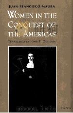 WOMEN IN THE CONQUEST OF THE AMERICAS   1997  PDF电子版封面  0820420433   