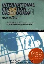 INTERNATIONAL EDUCATION CASEBOOK 1999  ASIA EDITION   1998  PDF电子版封面  1860175252   