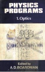 Physics Programs 1 Optics   1980  PDF电子版封面    A.D.Boardman 