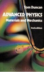 ADVANCED PHYSICS:Materials and Mechanics 2nd Edition   1973  PDF电子版封面    T.Duncan 