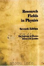 Research Fields in Physics at Ubited Kingdom Universities and Polytechnics Seventh Edition   1984  PDF电子版封面  0854980423   