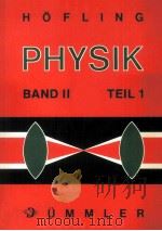 Physik BAND II TEIL 1   1978  PDF电子版封面  3427411427  OSKAR HOFLING 