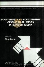 SCATTERING AND LOCALIZATION OF CLASSICAL WAVES IN RANDOM MEDIA   1990  PDF电子版封面    Sing Sheng 