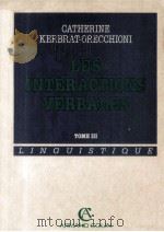 Les Interactions Verbales Tome III   1994  PDF电子版封面    Catherine Kerbrat-Orecchioni 