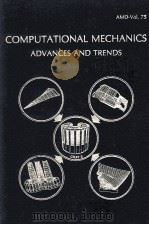 COMPUTATIONAL MECHANICS-ADVANCES AND TRENDS   1986  PDF电子版封面    AHMED K.NOOR 