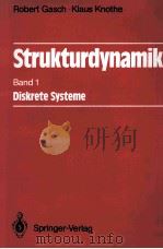 Strukturdynamik Band 1:Diskrete Systeme   1987  PDF电子版封面    Robert Gasch and Klaus Knothe 