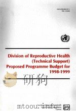 DIVISION OF REPRODUCTIVE HEALTH (TECHNICAL SUPPORT) PROPOSED PROGRAMME BUDGET FOR 1998-1999（ PDF版）