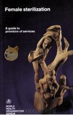 FAMALE STERILIZATION A GUIDE TO PROVISION OF SERVICES（1992 PDF版）