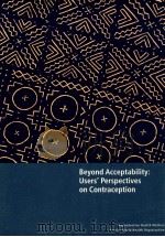 BEYOND ACCEPTABILITY:USERS' PERSPECTIVES ON CONTRACEPTION（1985 PDF版）