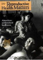 REPRODUCTIVE HEALTH MATTERS ABORTION:UNFINISHED BUSINESS     PDF电子版封面    MARGER BERER 