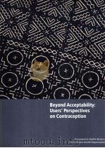 BEYOND ACCEPTABILITY:USERS' PERSPECTIVES ON CONTRACEPTION（1997 PDF版）