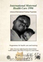INTERNATIONAL MATERNAL HEALTH CARE 1996   1997  PDF电子版封面  916305986X   