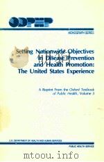 STTING NATIONWIDE OBJECTIVES IN DISEASE PREVENTION AND HEALTH PROMOTION:THE UNITED STATES EXPERIENCE（ PDF版）