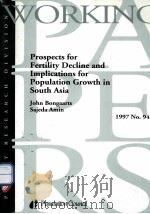 PROSPECTS FOR FERTILITY DECLINE AND IMPLICATIONS FOR POPULATION GROWTH IN SOUTH ASIA（ PDF版）