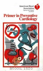 PRIMER IN PREVETIVE CARDIOLOGY EDITORIAL COMMITTEE   1994  PDF电子版封面  0874930065   