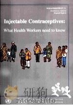 INJECTABLE CONTRACEPTIVES:WHAT HEALTH WORKERS NEED TO KNOW   1997  PDF电子版封面     